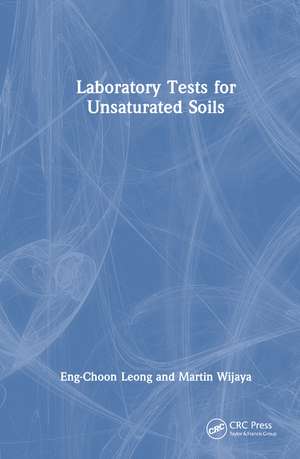 Laboratory Tests for Unsaturated Soils de Eng-Choon Leong