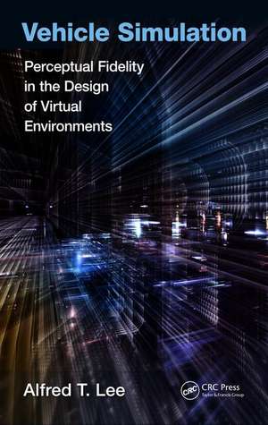 Vehicle Simulation: Perceptual Fidelity in the Design of Virtual Environments de Alfred T. Lee