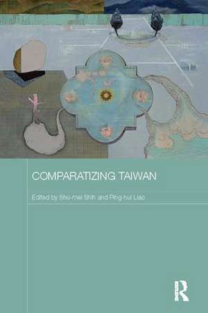 Comparatizing Taiwan de Shu-Mei Shih