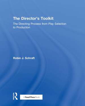 The Director's Toolkit de Robin Schraft