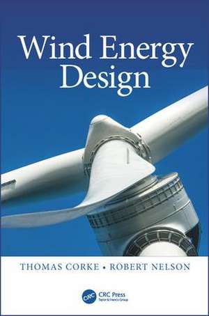 Wind Energy Design de Thomas Corke