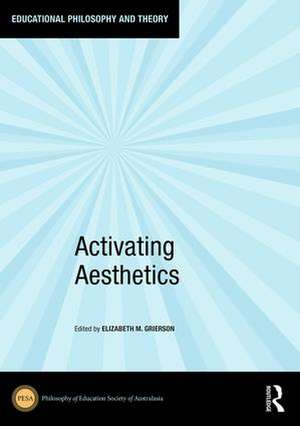 Activating Aesthetics de Elizabeth M. Grierson