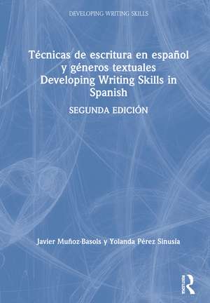 Técnicas de escritura en español y géneros textuales / Developing Writing Skills in Spanish de Javier Muñoz-Basols