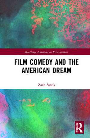 Film Comedy and the American Dream de Zach Sands