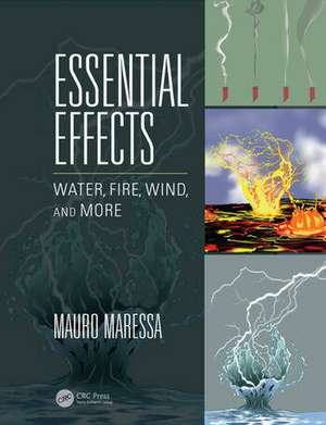 Essential Effects: Water, Fire, Wind, and More de Mauro Maressa