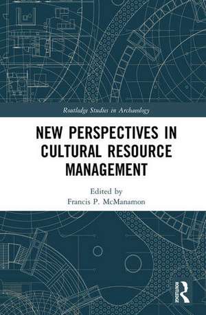 New Perspectives in Cultural Resource Management de Francis P. McManamon