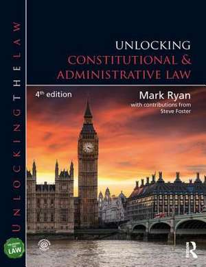 Unlocking Constitutional and Administrative Law de UK) Ryan, Mark (Coventry University