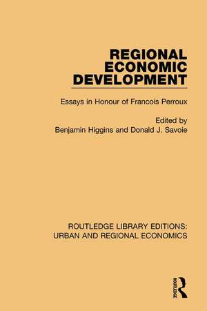 Regional Economic Development: Essays in Honour of Francois Perroux de Benjamin Higgins