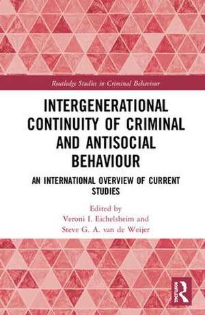 Intergenerational Continuity of Criminal and Antisocial Behaviour: An International Overview of Studies de Veroni I. Eichelsheim