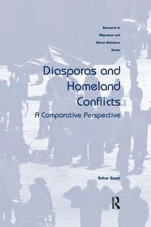 Diasporas and Homeland Conflicts: A Comparative Perspective de Bahar Baser