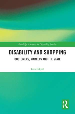 Disability and Shopping: Customers, Markets and the State de Ieva Eskytė