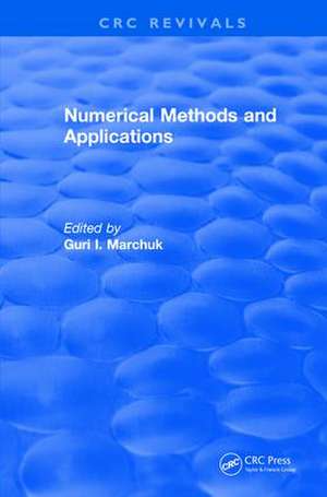 Revival: Numerical Methods and Applications (1994) de Guri Marchuk