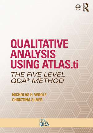 Qualitative Analysis Using ATLAS.ti, NVivo and MAXQDA: The Five-Level QDA™ Method de Nicholas H. Woolf