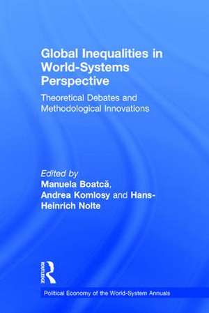 Global Inequalities in World-Systems Perspective: Theoretical Debates and Methodological Innovations de Manuela Boatca