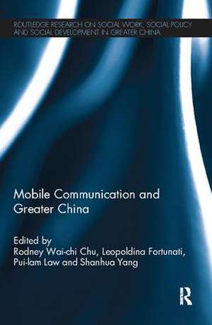 Mobile Communication and Greater China de Rodney Wai-chi Chu