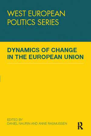 Dynamics of Change in the European Union de Daniel Naurin