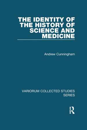 The Identity of the History of Science and Medicine de Andrew Cunningham