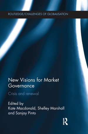 New Visions for Market Governance: Crisis and Renewal de Kate MacDonald