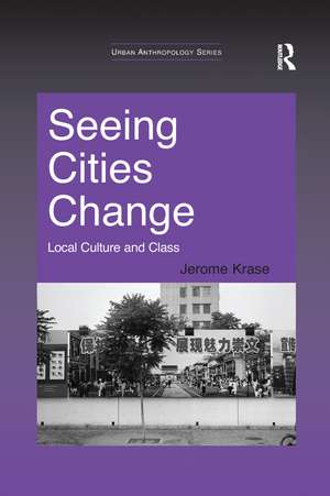 Seeing Cities Change: Local Culture and Class de Jerome Krase