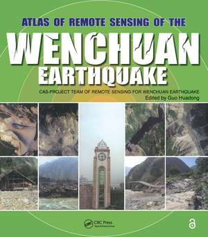 Atlas of Remote Sensing of the Wenchuan Earthquake de Guo Huadong