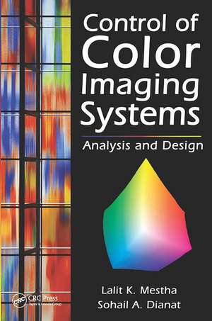 Control of Color Imaging Systems: Analysis and Design de Lalit K. Mestha