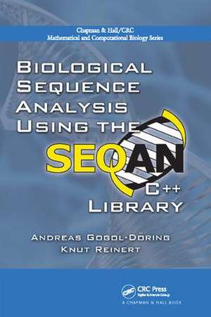 Biological Sequence Analysis Using the SeqAn C++ Library de Andreas Gogol-Döring