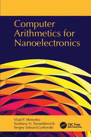 Computer Arithmetics for Nanoelectronics de Vlad P. Shmerko