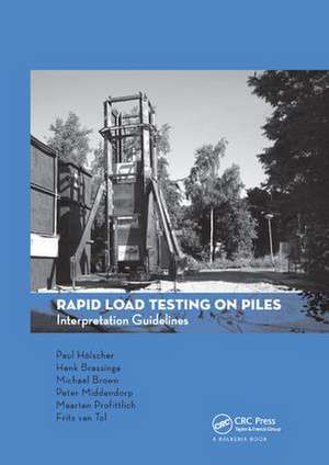 Rapid Load Testing on Piles: Interpretation Guidelines de Paul Holscher