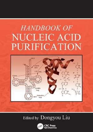 Handbook of Nucleic Acid Purification de Dongyou Liu