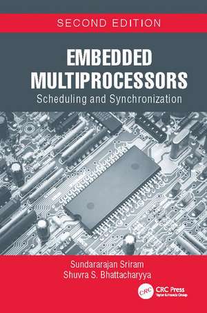 Embedded Multiprocessors: Scheduling and Synchronization, Second Edition de Sundararajan Sriram