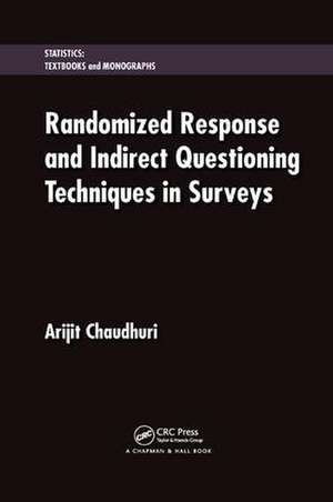 Randomized Response and Indirect Questioning Techniques in Surveys de Arijit Chaudhuri