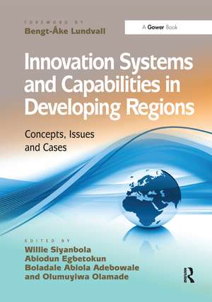 Innovation Systems and Capabilities in Developing Regions: Concepts, Issues and Cases de Willie Siyanbola