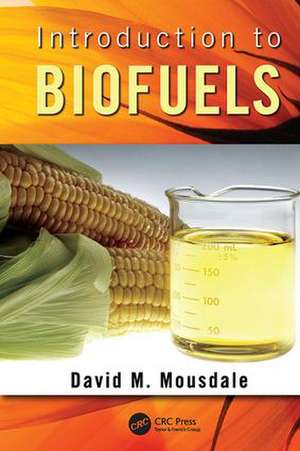 Introduction to Biofuels de David M. Mousdale