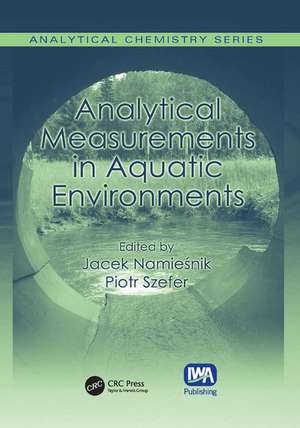 Analytical Measurements in Aquatic Environments de Jacek Namiesnik