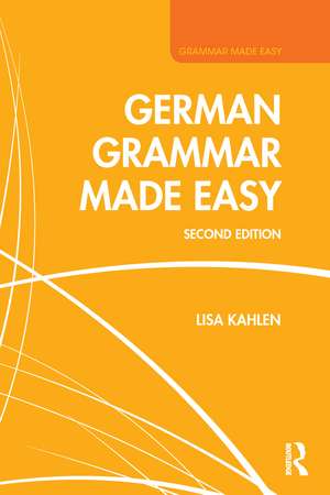 German Grammar Made Easy de Lisa Kahlen