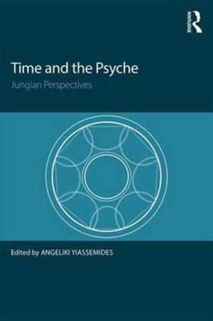 Time and the Psyche: Jungian Perspectives de Angeliki Yiassemides