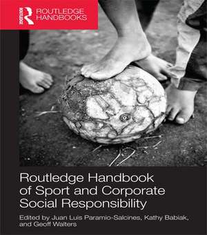 Routledge Handbook of Sport and Corporate Social Responsibility de Juan Luis Paramio Salcines