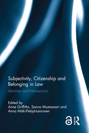 Subjectivity, Citizenship and Belonging in Law: Identities and Intersections de Anne Griffiths