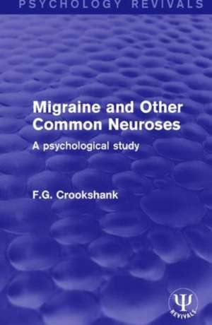 Migraine and Other Common Neuroses: A Psychological Study de F.G. Crookshank