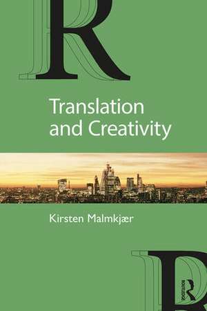 Translation and Creativity de Kirsten Malmkjaer