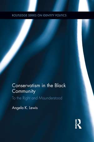 Conservatism in the Black Community: To the Right and Misunderstood de Angela K. Lewis