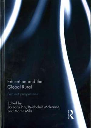 Education and the Global Rural: Feminist Perspectives de Barbara Pini