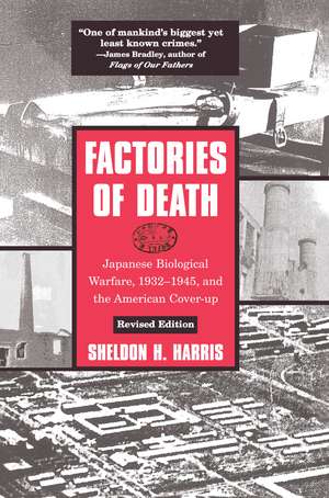 Factories of Death: Japanese Biological Warfare, 1932-45 and the American Cover-Up de Sheldon H. Harris