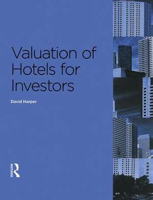 Valuation of Hotels for Investors de David Harper