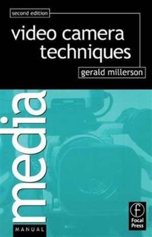 Video Camera Techniques de Gerald Millerson
