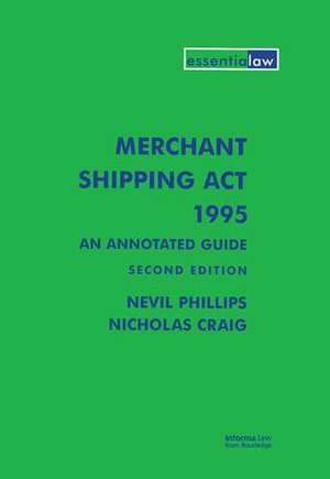 Merchant Shipping Act 1995: An Annotated Guide de Nevil Phillips