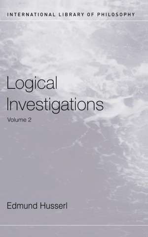 Logical Investigations Volume 2 de Edmund Husserl