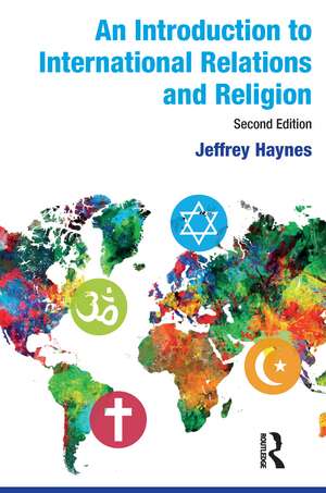 An Introduction to International Relations and Religion de Jeffrey Haynes