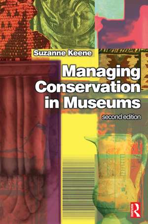 Managing Conservation in Museums de Suzanne Keene