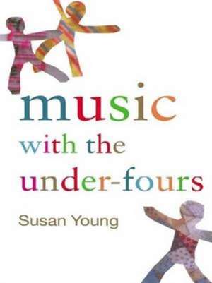 Music with the Under-Fours de Susan Young